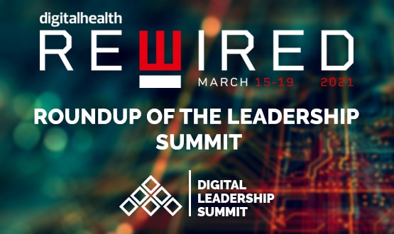Digital Health Rewired 2021: Roundup of the Digital Leadership Summit